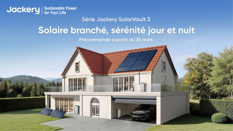 Jackery ouvre aujourd’hui les précommandes de sa série SolarVault 3 en France