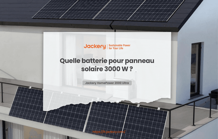 quelle batterie pour panneau solaire 3000w